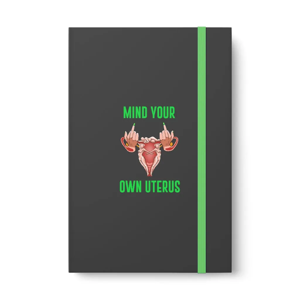 Affirmation Feminist Pro Choice Color Contrast Notebook & Journal - Mind Your Own Uterus