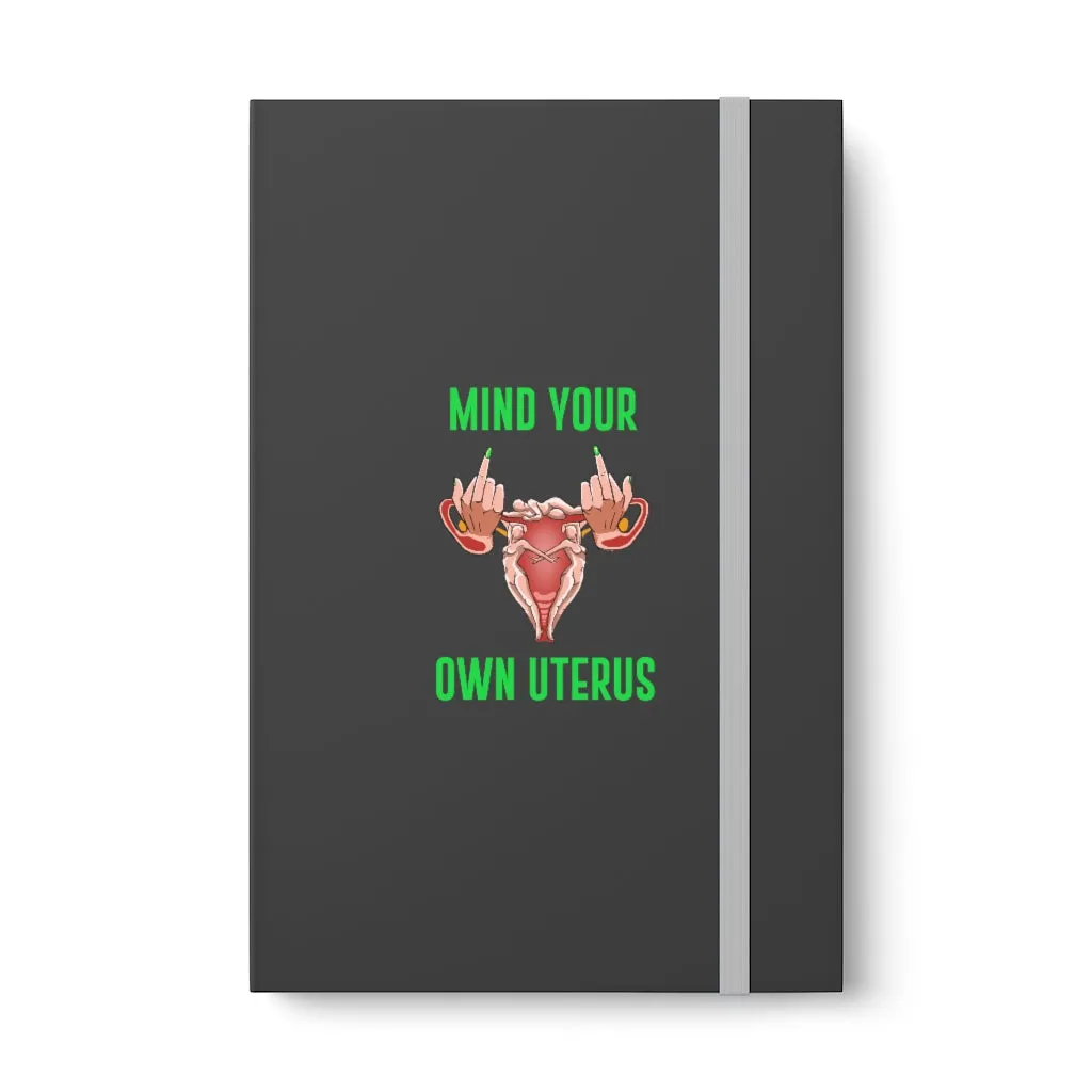 Affirmation Feminist Pro Choice Color Contrast Notebook & Journal - Mind Your Own Uterus