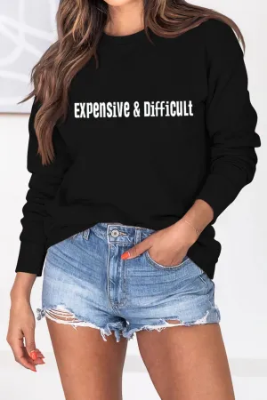 Expensive & Difficult Printed Sweatshirt