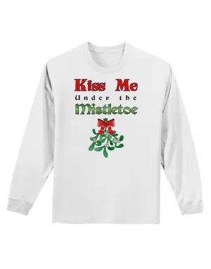 Kiss Me Under the Mistletoe Christmas Adult Long Sleeve Shirt